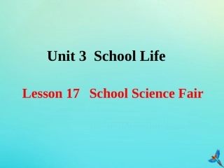 七年级英语下册 Unit 3 School Life Lesson 17 School Science Fair参考课件 （新版）冀教版-（新版）冀教级下册英语课件
