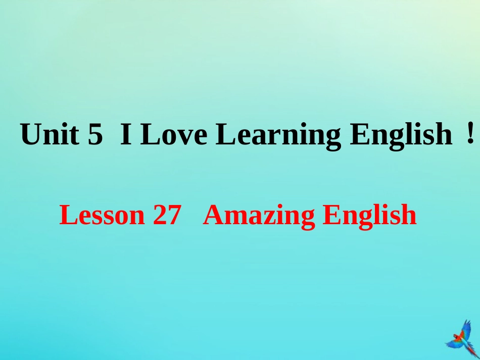 七年级英语下册 Unit 5 I Love Learning English Lesson 27 Amazing English参考课件 （新版）冀教版-（新版）冀教级下册英语课件_第1页