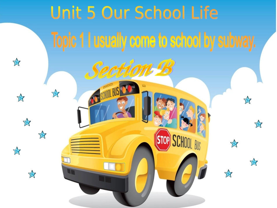 七年级英语下册 Unit 5 Our school life Topic 1 I usually come to school by subway Section B同步课件 （新版）仁爱版-（新版）仁爱级下册英语课件_第1页