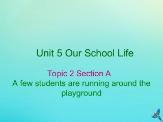 七年级英语下册 Unit 5 Our School Life Topic 2 A few students are running around the playground Section A参考课件 （新版）仁爱版-（新版）仁爱级下册英语课件