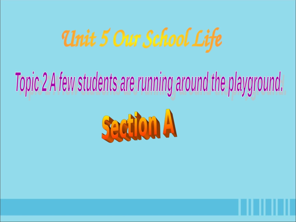 七年级英语下册 Unit 5 Our school life Topic 2 A few students are running around the playground Section A课件 （新版）仁爱版-（新版）仁爱级下册英语课件_第1页