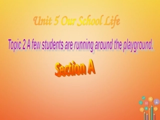 七年级英语下册 Unit 5 Our school life Topic 2 A few students are running around the playground Section A同步课件 （新版）仁爱版-（新版）仁爱级下册英语课件