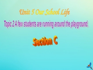 七年级英语下册 Unit 5 Our School Life Topic 2 A few students are running around the playground Section C参考课件 （新版）仁爱版-（新版）仁爱级下册英语课件