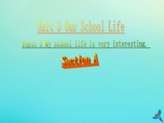 七年级英语下册 Unit 5 Our School Life Topic 3 My school life is very interesting Section A参考课件 （新版）仁爱版-（新版）仁爱级下册英语课件