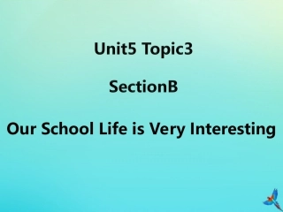 七年级英语下册 Unit 5 Our School Life Topic 3 My school life is very interesting Section B参考课件 （新版）仁爱版-（新版）仁爱级下册英语课件