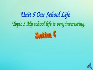 七年级英语下册 Unit 5 Our School Life Topic 3 My school life is very interesting Section C参考课件 （新版）仁爱版-（新版）仁爱级下册英语课件