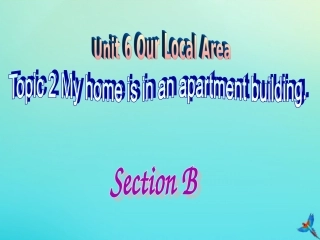 七年级英语下册 Unit 6 Our local area Topic 2 My home is in an apartment building Section B参考课件 （新版）仁爱版-（新版）仁爱级下册英语课件