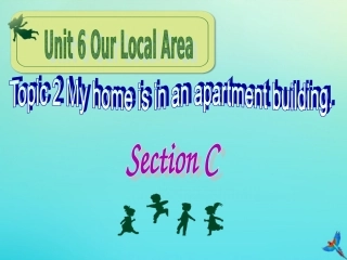 七年级英语下册 Unit 6 Our local area Topic 2 My home is in an apartment building Section C参考课件 （新版）仁爱版-（新版）仁爱级下册英语课件