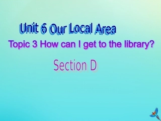 七年级英语下册 Unit 6 Our local area Topic 3 Which is the way to the hospital Section D参考课件 （新版）仁爱版-（新版）仁爱级下册英语课件