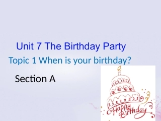 七年级英语下册 Unit 7 The Birthday Party Topic 1 When is your birthday Section A课件 （新版）仁爱版-（新版）仁爱级下册英语课件