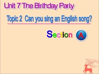 七年级英语下册 Unit 7 The Birthday Party Topic 2 Can you sing an English song Section A课件2 （新版）仁爱版-（新版）仁爱级下册英语课件