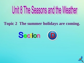 七年级英语下册 Unit 8 The seasons and the Weather Topic 2 The summer holidays are coming Section D参考课件 （新版）仁爱版-（新版）仁爱级下册英语课件