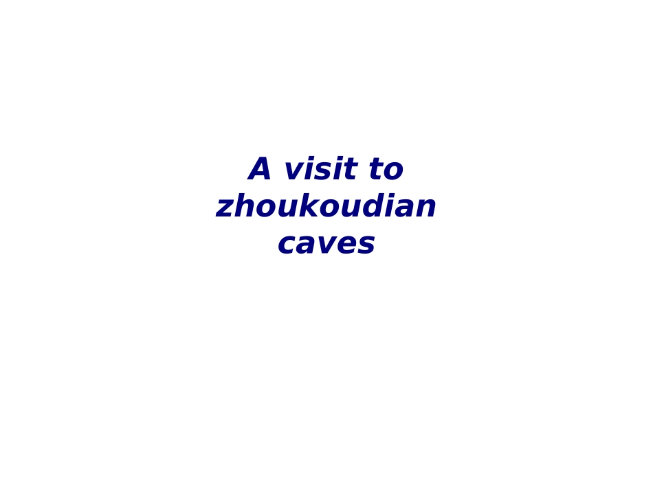 A visit to zhoukoudian caves专题培训课件_第1页