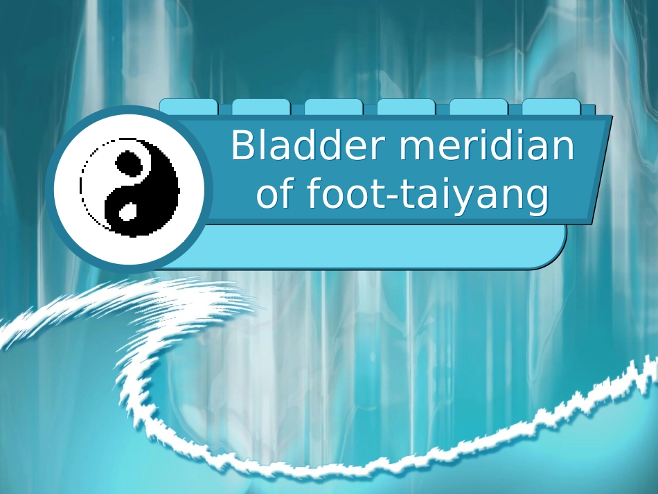 针灸英语之膀胱经课件_第1页
