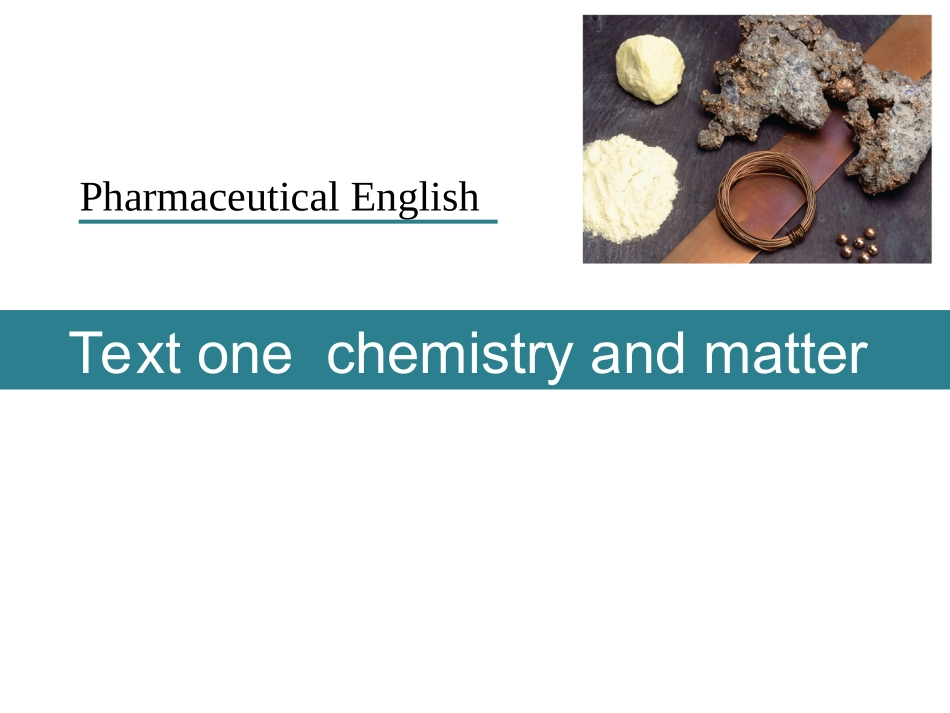 药学英语教学课件unitTextonechemistryandmatter_第1页