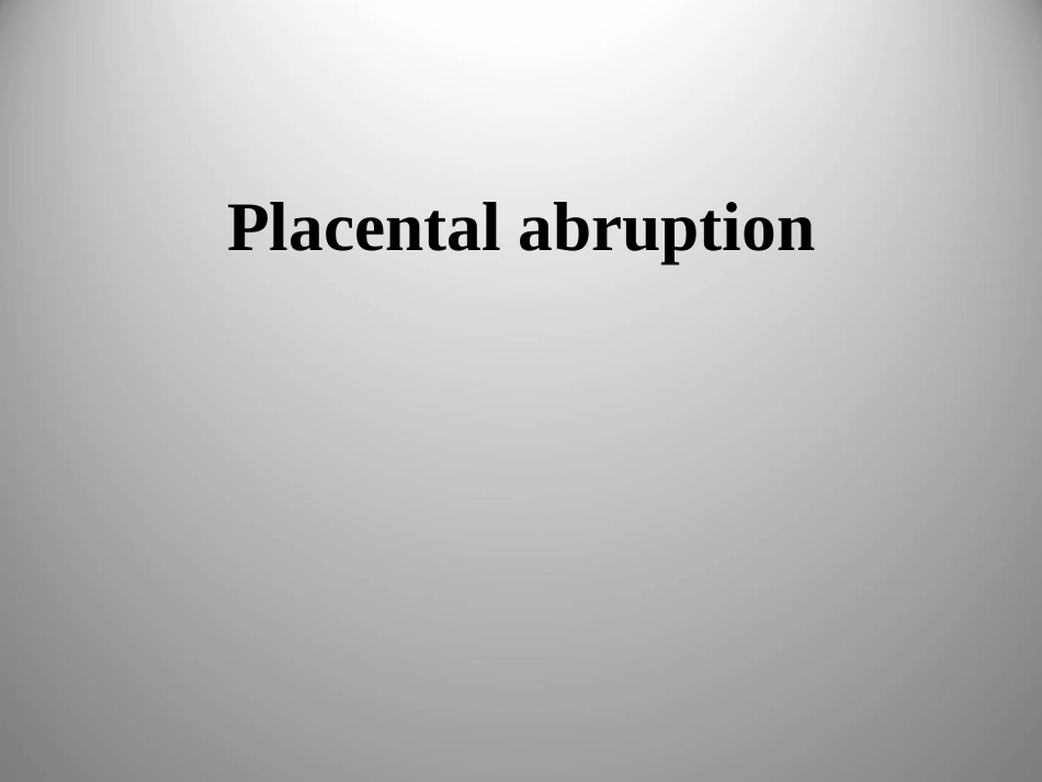 妇产科学课件胎盘早剥英文版_第1页