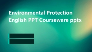 Environmental Protection English PPT Courseware pptx