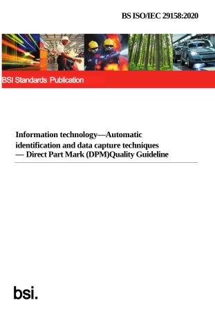 BS ISO-IEC 29158-2020 Information technology. Automatic identification and data capture techniques. Direct Part Mark (DPM) Quali原版完整文件