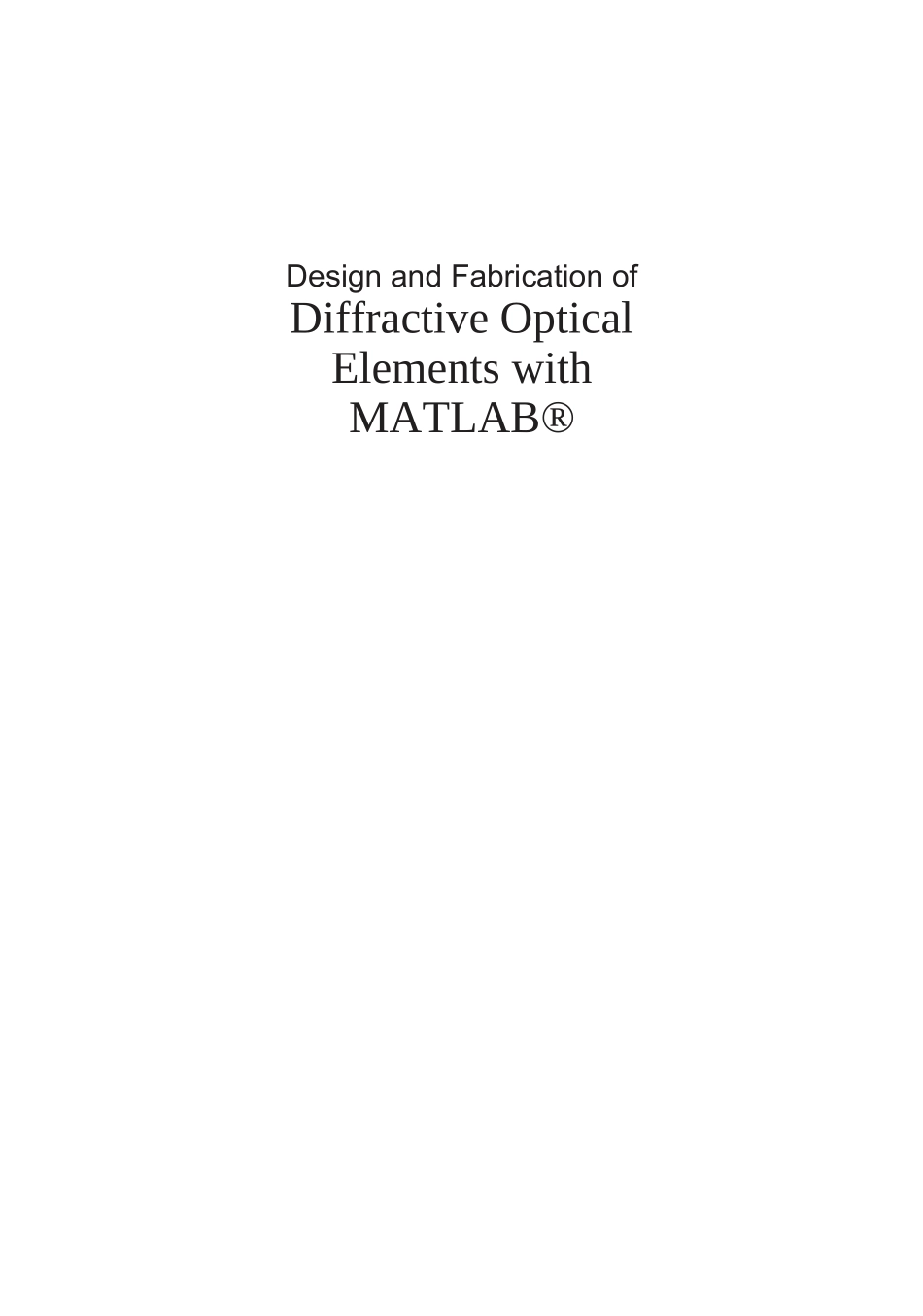 Design and Fabrication of Diffractive Optical Elements with MATLAB原版完整文件_第1页