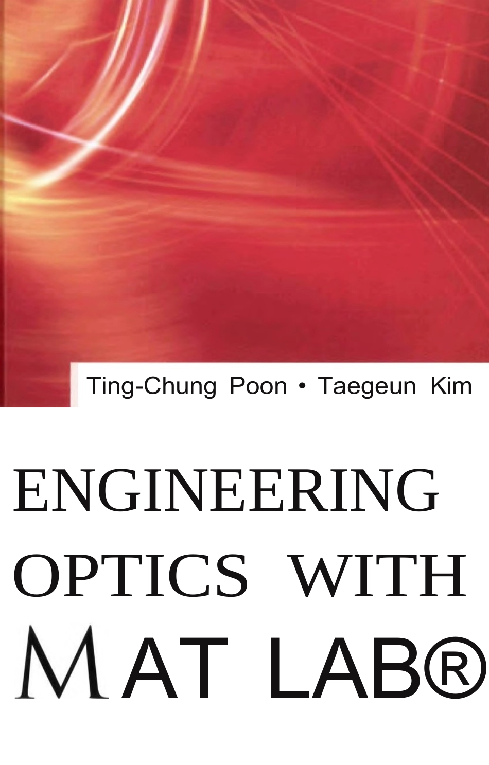 Engineering Optics With Matlab Ting-Chung Poon, 原版完整文件_第1页