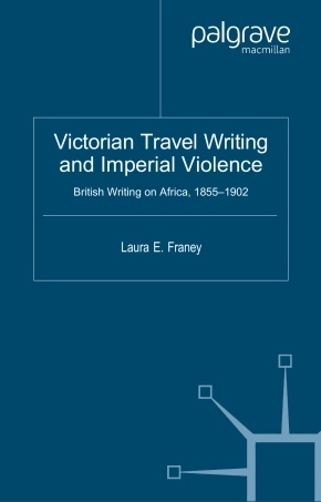 Laura Franey - Victorian Travel Writing and Imperial Violence_ British Writing of A原版完整文件