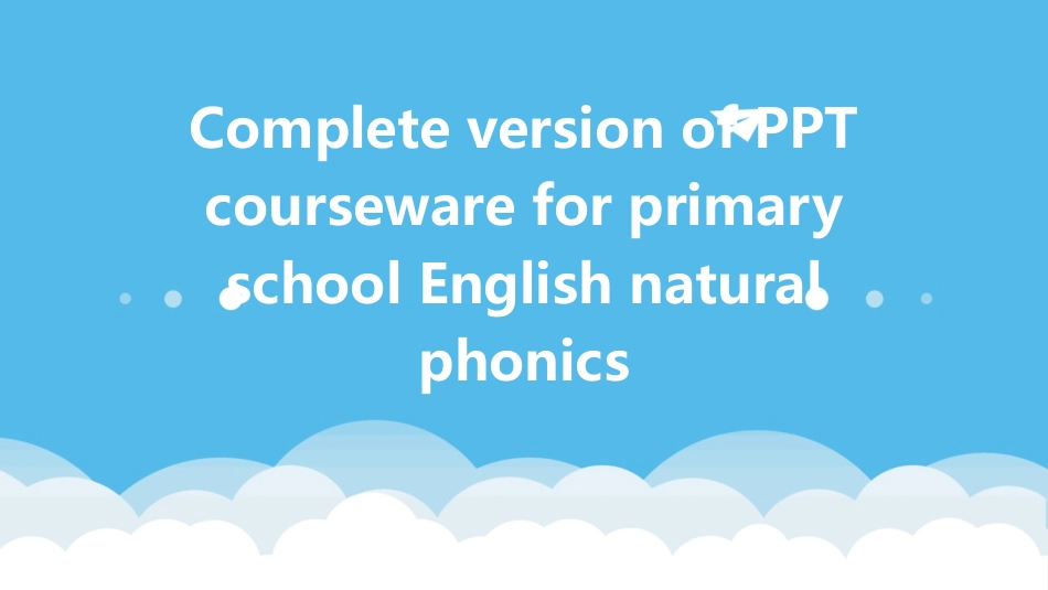 Complete version of PPT courseware for primary sch_第1页