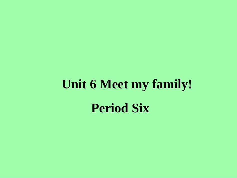 Meetmyfamilyperiodsix课件_第1页