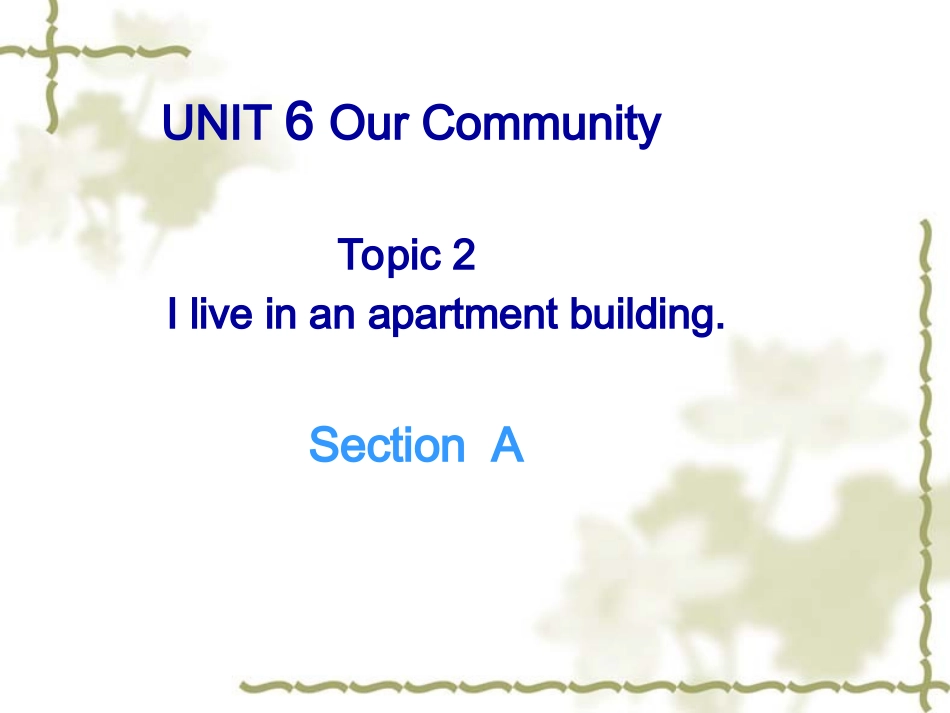 七年级英语UNIT6OurCommunity课件仁爱版_第1页