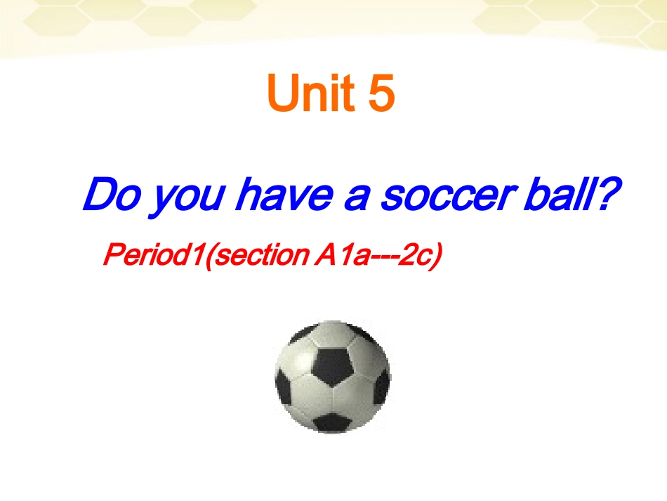 七年级英语上册Unit5Doyouhaveasoccerball第一课时课件人教新目标版_第1页