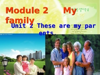 初中英语外研英语Module_2_unit_2_These_are_my_parents