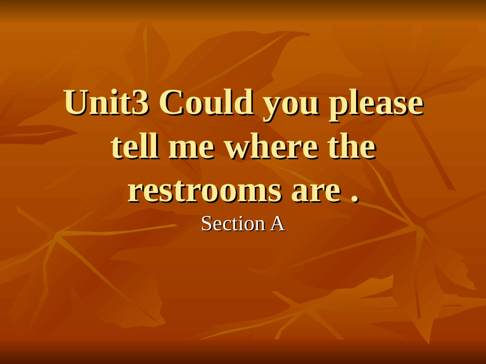_初三英语《Unit_3_Could_you_please_tell_me_where_the_restrooms_are》PPT课件__第1页