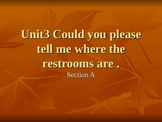 _初三英语《Unit_3_Could_you_please_tell_me_where_the_restrooms_are》PPT课件_