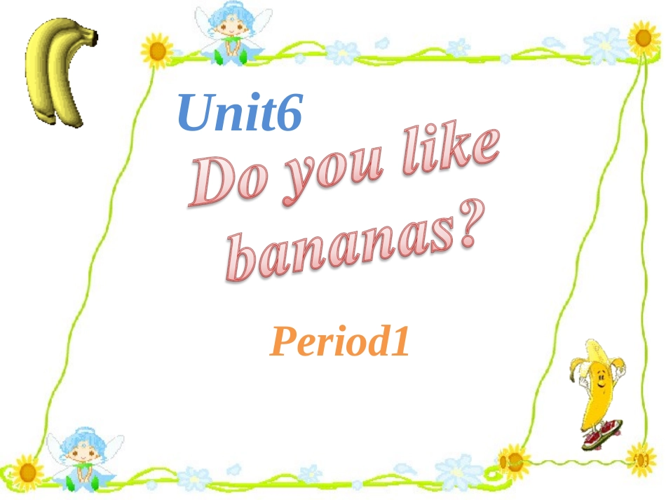 初中一年级英语上册正式篇Unit6Doyoulikebananas第一课时课件_第3页