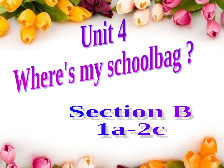 七（上）Unit4Where'smyschoolbag？SectionB1_第1页