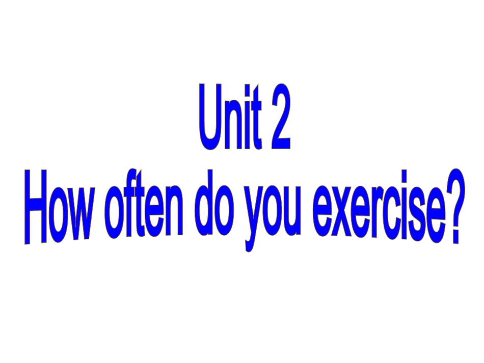 2013年秋八年级英语上册《Unit2Howoftendoyouexercise》SectionB1课件（新版）人教新目标版_第1页