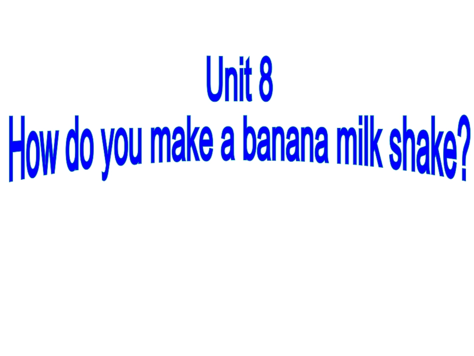 【金识源】2014年秋八年级英语上册Unit8Howdoyoumakeabananamilkshake（第1课时）课件（新版）人教新目标版_第2页