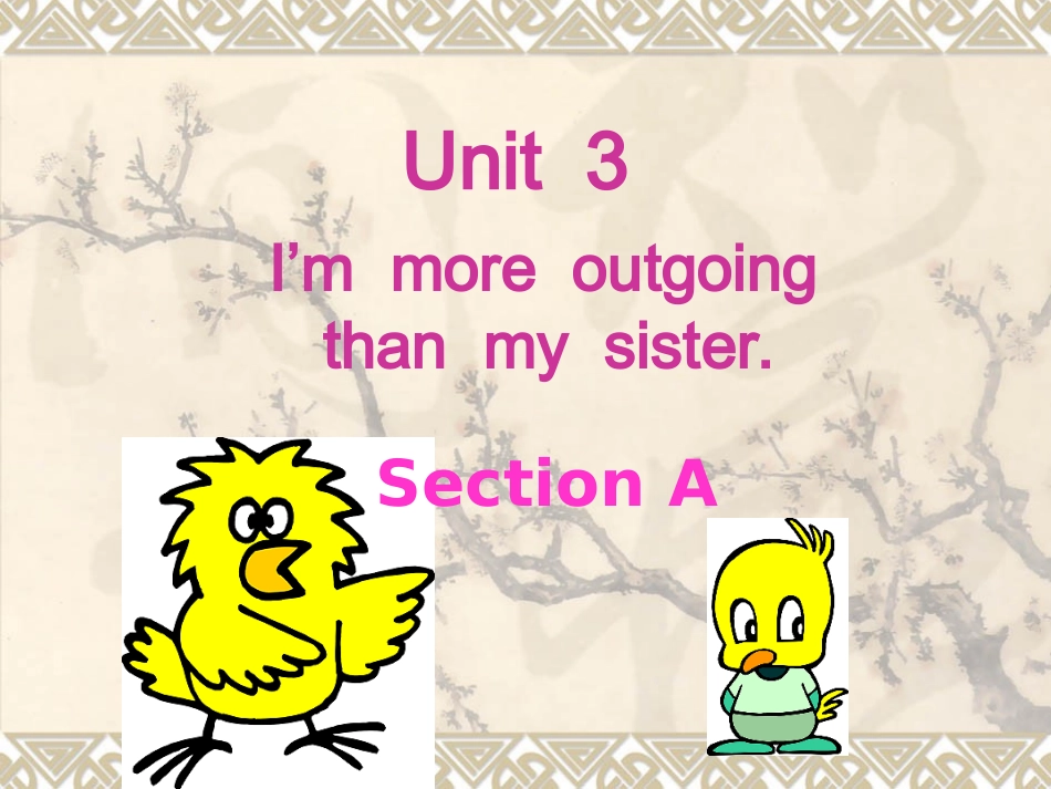 新目标英语八年级上Unit3I’mmoreoutgoingthanmysisterSectionA课件（19页）_第1页