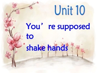 _初三英语《Unit_10_You're_supposed_to_shake_hands》PPT课件_