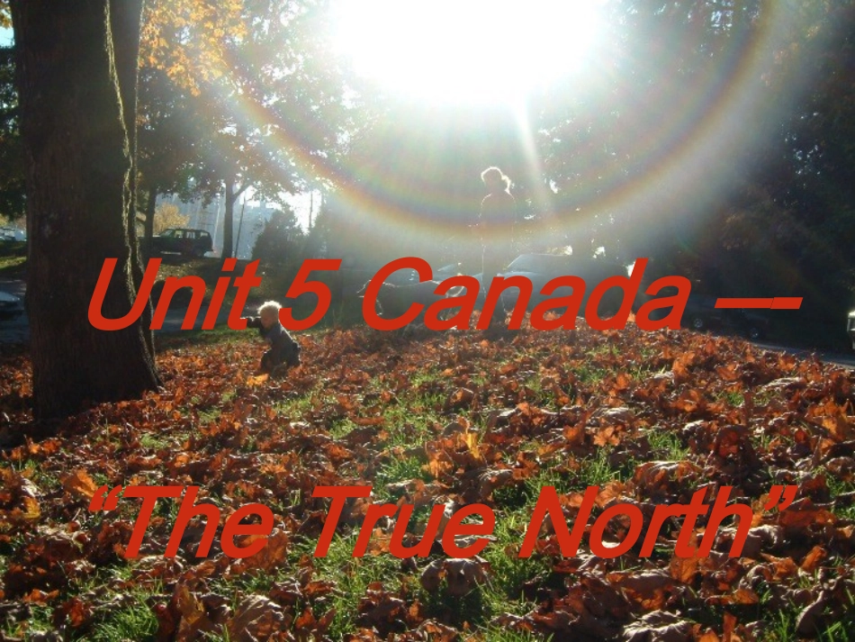 高一英语Unit5Canada-TheTrueNorth课件新课标人教版必修3_第1页