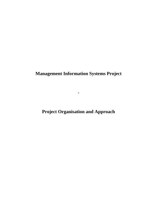 Management Information Systems Project Organisation and Approach