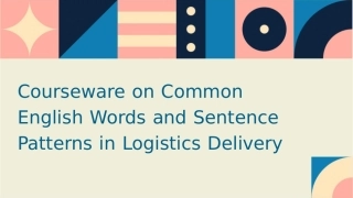 物流配送常用英文单词及常用句型课件
