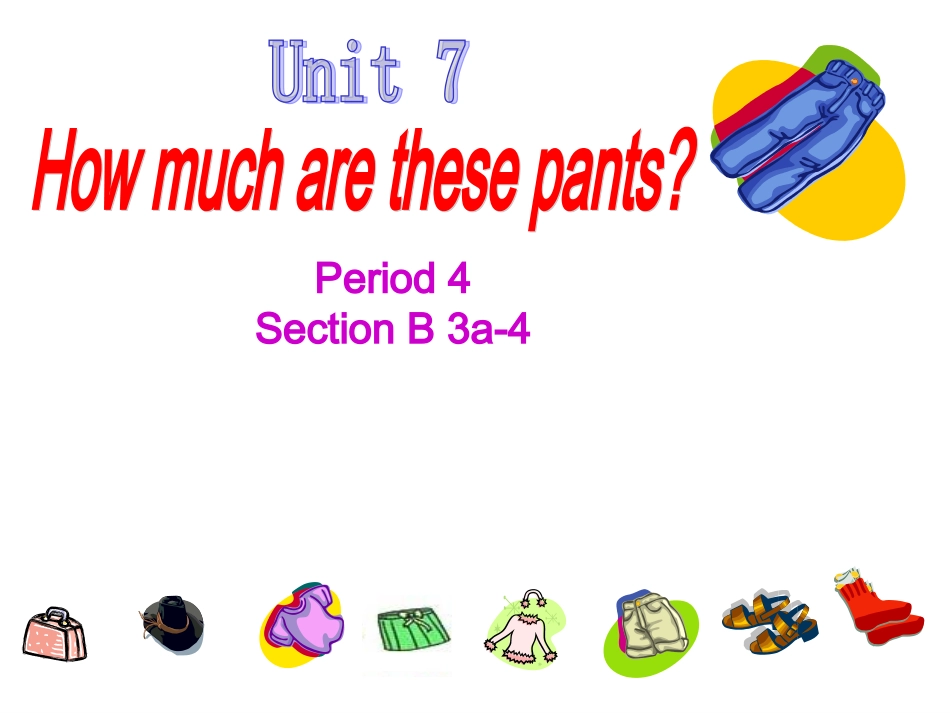 七年级英语上册Unit7Howmucharethesepants？Period4课件人教版 (2)_第1页