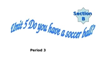 七年级英语上册Unit5Doyouhaveasoccerball？Period3课件人教版