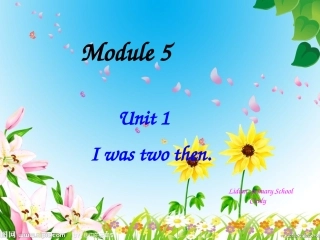 _四年级下册Module5__Unit1_Iwas_two_then