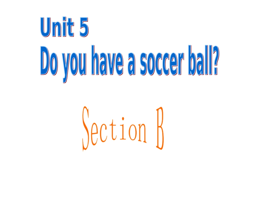 七年级英语上册Unit5Doyouhaveasoccerball？PeriodsectionB1课件人教版_第1页