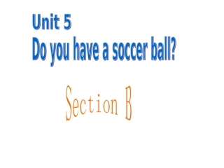 七年级英语上册Unit5Doyouhaveasoccerball？PeriodsectionB1课件人教版