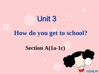 2013年七年级英语下册Unit3HowdoyougettoschoolSectionA课件（新版）人教新目标版2