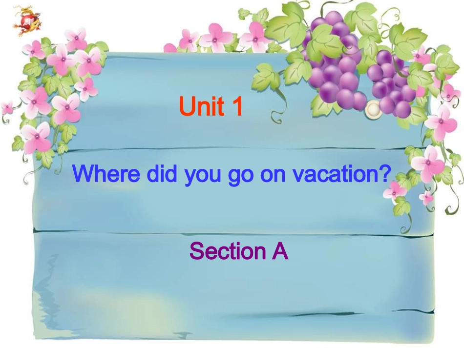 八年级上册Unit1WheredidyougoonvacationSectionA课件_第1页