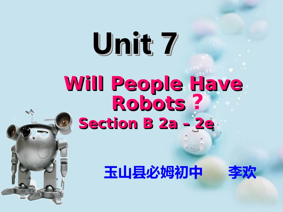 2013秋人教版八年级英语上册Unit7WillpeoplehaverobotsSectionB2a-2e阅读教学_第1页