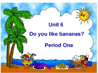 七年级英语上册Unit6Doyoulikebananas？Period1课件人教版